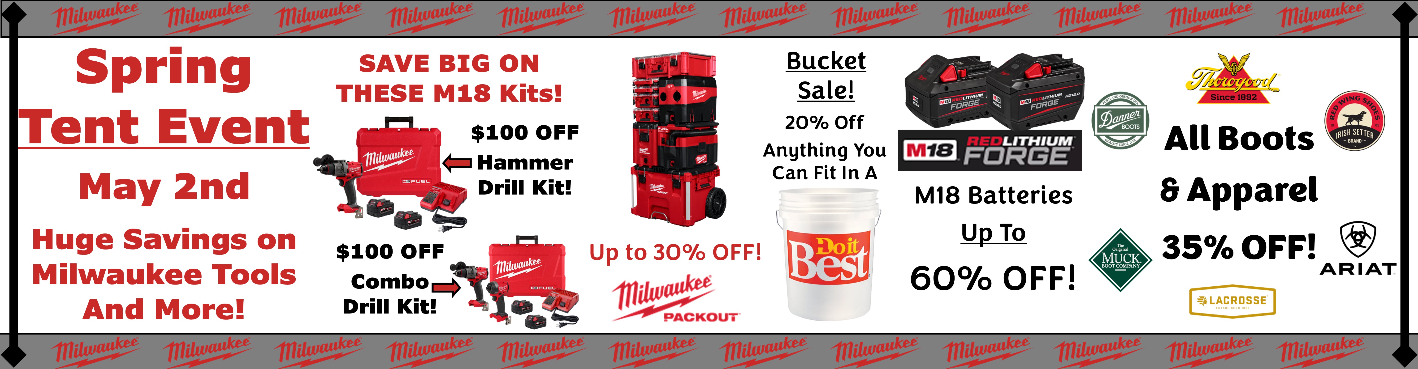 Spring Tent Event May 2nd \u2013 Milwaukee Tools Sale, $100 Off M18 Kits, Up to 60% Off M18 Batteries, 35% Off Ariat, Red Wing, Thorogood Boots & Work Apparel